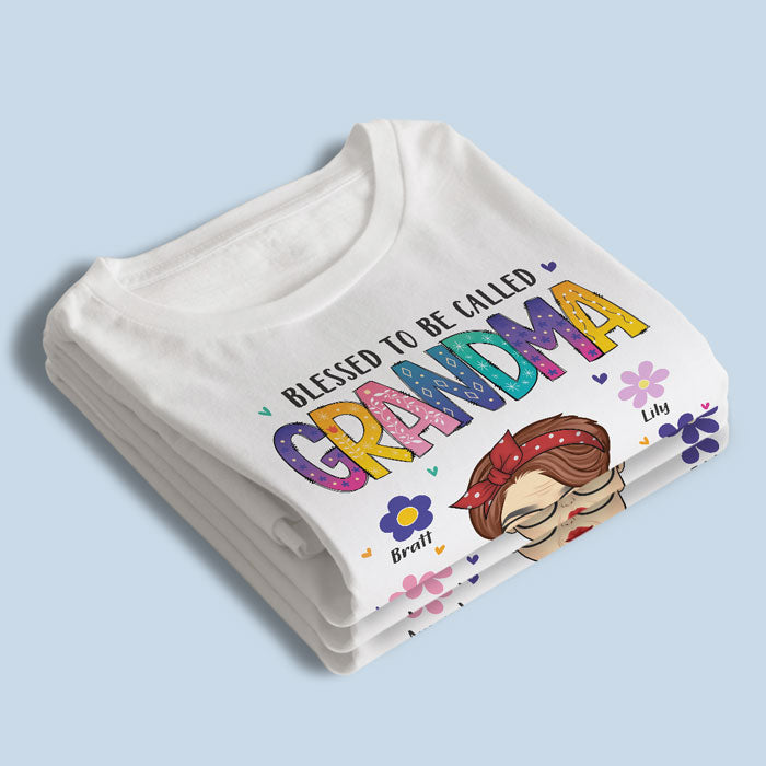 Blessed To Be Called - Family Personalized Custom Unisex T-shirt, Hoodie, Sweatshirt - Mother's Day, Birthday Gift For Mom, Grandma