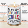 Being Your Favorite Child - Family Smokeless Scented Candle - Mother's Day, Birthday Gift For Mom