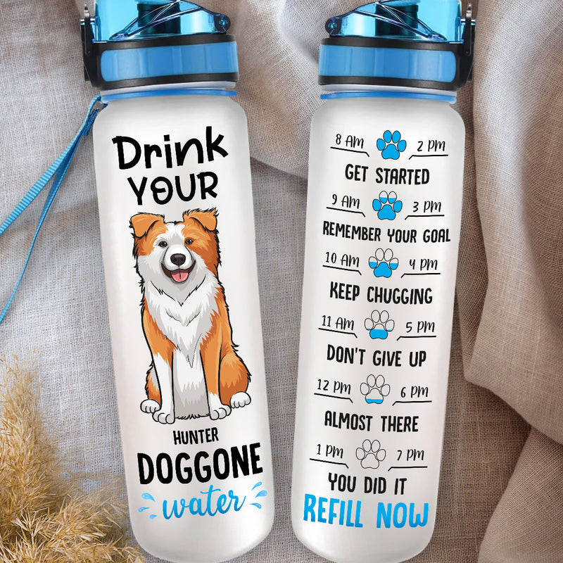 Drink Your Doggone Water - Dog Personalized Custom Water Tracker Bottle - Gift For Pet Owners, Pet Lovers