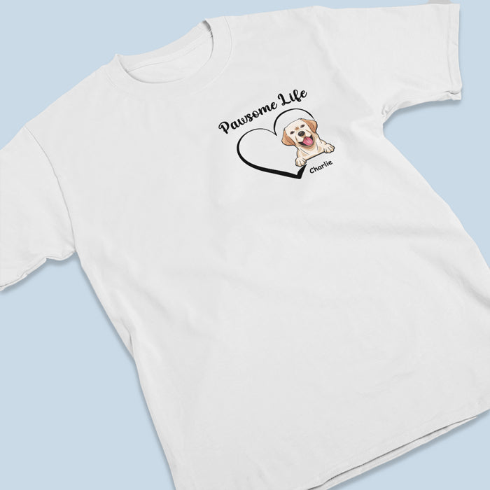 Pawsome Life - Dog & Cat Personalized Custom Unisex T-shirt, Hoodie, Sweatshirt - Gift For Pet Owners, Pet Lovers