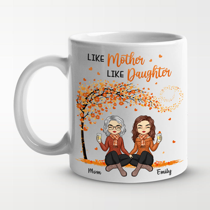 Like Mother Like Daughter - Family Personalized Custom Mug - Mother's Day, Birthday Gift For Mom From Daughter