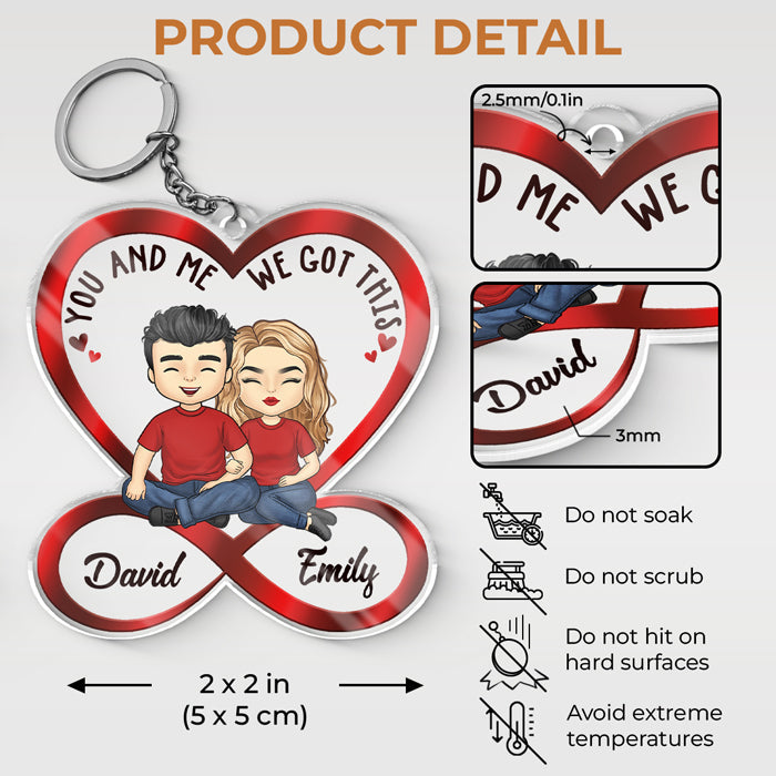 You & Me, We Got This - Couple Personalized Custom Infinity Heart Shaped Acrylic Keychain - Gift For Husband Wife, Anniversary