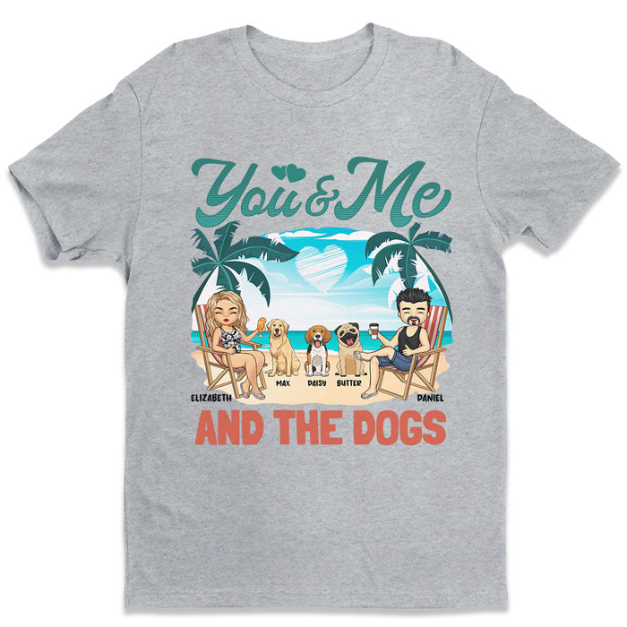 You And Me & The Dogs Summer Vacation - Gift For Couples, Husband Wife - Personalized Unisex T-shirt