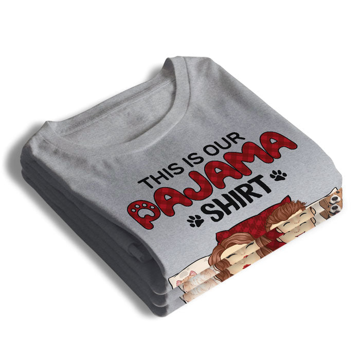 This Is Our Pajama Shirt - Couple Personalized Custom Unisex T-shirt, Hoodie, Sweatshirt - Gift For Couples, Pet Owners, Pet Lovers