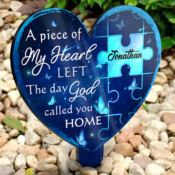A Piece Of My Heart Left The Day God Called You Home - Personalized Custom Acrylic Garden Stake