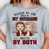 Blessed By God, Spoiled By My Husband - Anniversary Gifts, Gift For Couples, Personalized Unisex T-shirt, Hoodie
