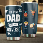 The Best Dad In The Whole Universe - Personalized Tumbler - Gift For Dad