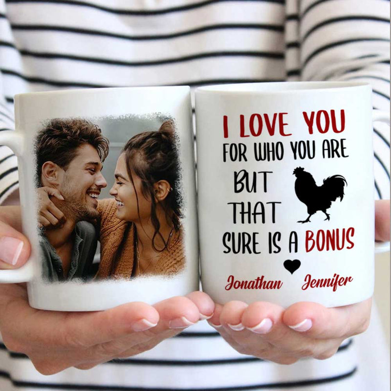 I Love You For Who You Are - Upload Image, Gift For Couples - Personalized Mug