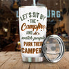 Sit By The Campfire & Watch People Park Their Campers - Gift For Camping Couples, Personalized Tumbler