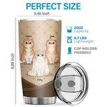 My Cats Are The Reason I Wake Up Every Morning - Personalized Tumbler - Gift For Cat Lovers, Cat Owners, Cat Gift, Gift For Pet Lovers