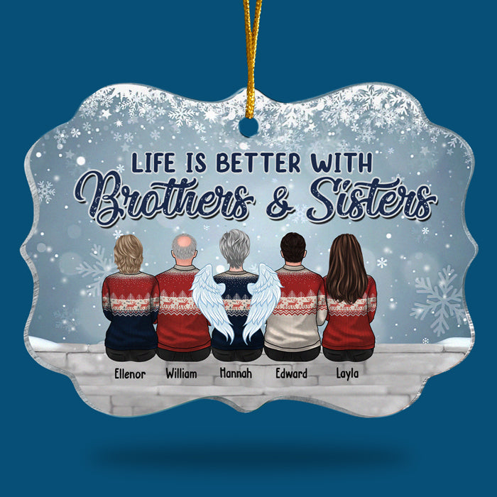 Life Is Better With Brothers & Sisters - Family Personalized Custom Ornament - Acrylic Benelux Shaped - New Arrival Christmas Gift For Siblings, Brothers, Sisters