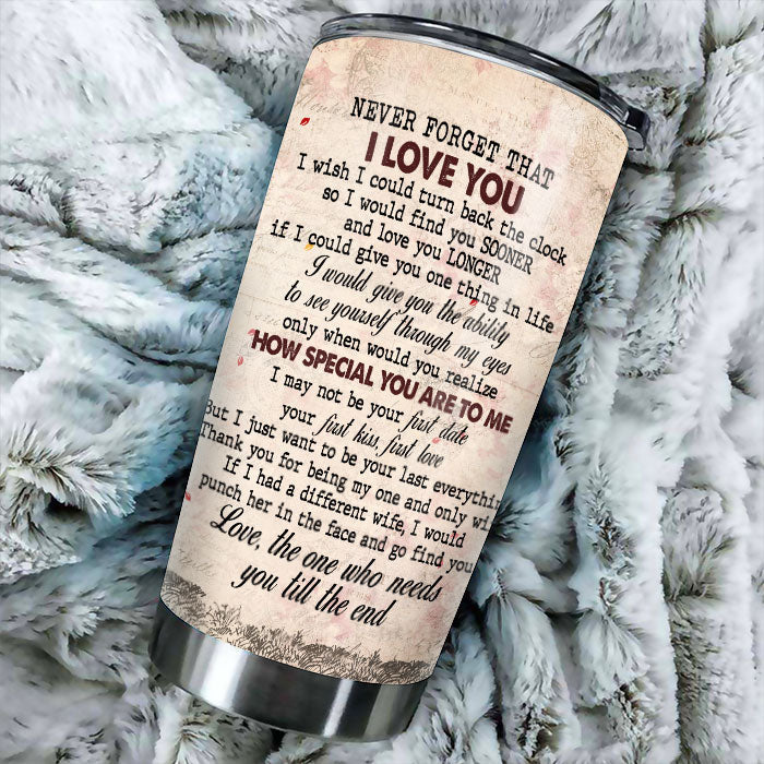 To My Wife Never Forget That I Love You - Gift For Couples, Personalized Tumbler