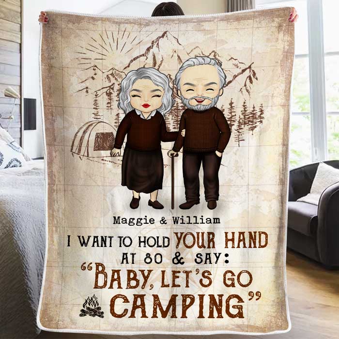 I Want To Hold Your Hand And Go Camping With You At 80 - Gift For Camping Couples, Personalized Blanket