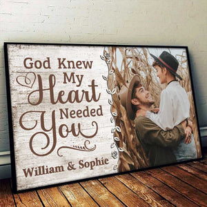 God Knew My Heart Really Needed You - Upload Image, Gift For Couples - Personalized Horizontal Poster.