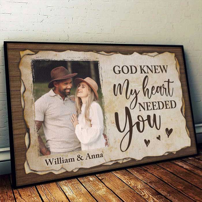 God Knew My Heart Needed You - Upload Image, Gift For Couples - Personalized Horizontal Poster