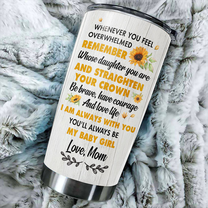 To My Daughter - You'll Always Be My Baby Girl - Personalized Tumbler