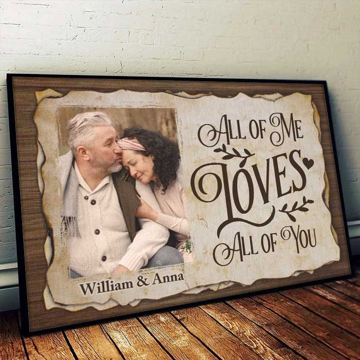 All Of Me Loves All Of You - Upload Image, Gift For Couples - Personalized Horizontal Poster