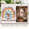 I Crossed The Rainbow Bridge Knowing That I Was Loved - Personalized Photo Frame