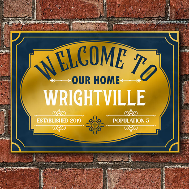 Welcome To Our Home - Personalized Family Metal Sign