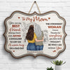 I Wouldn't Be Who I Am Without You - Gift For Mom, Personalized Shaped Wood Sign
