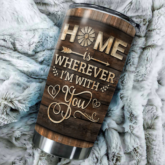 Home Is Wherever I'm With You - Upload Image, Gift For Couples - Personalized Tumbler