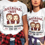 Husband Wife Drinking Buddies For Life - Gift For Couples, Husband Wife - Personalized Unisex T-shirt, Hoodie