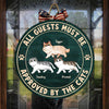 All Guests Must Be Approved By The Cats - Gift For Cat Lovers - Funny Personalized Cat Door Sign