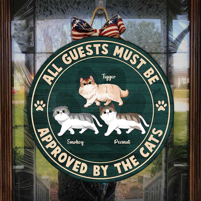 All Guests Must Be Approved By The Cats - Gift For Cat Lovers - Funny Personalized Cat Door Sign.
