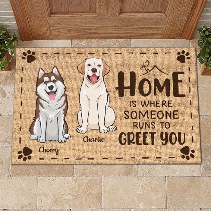 Home Is Where The Dog Runs To Greet You - Personalized Decorative Mat