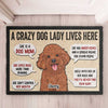 A Crazy Dog Lady Lives Here - Gift For Dog Mom, Personalized Decorative Mat
