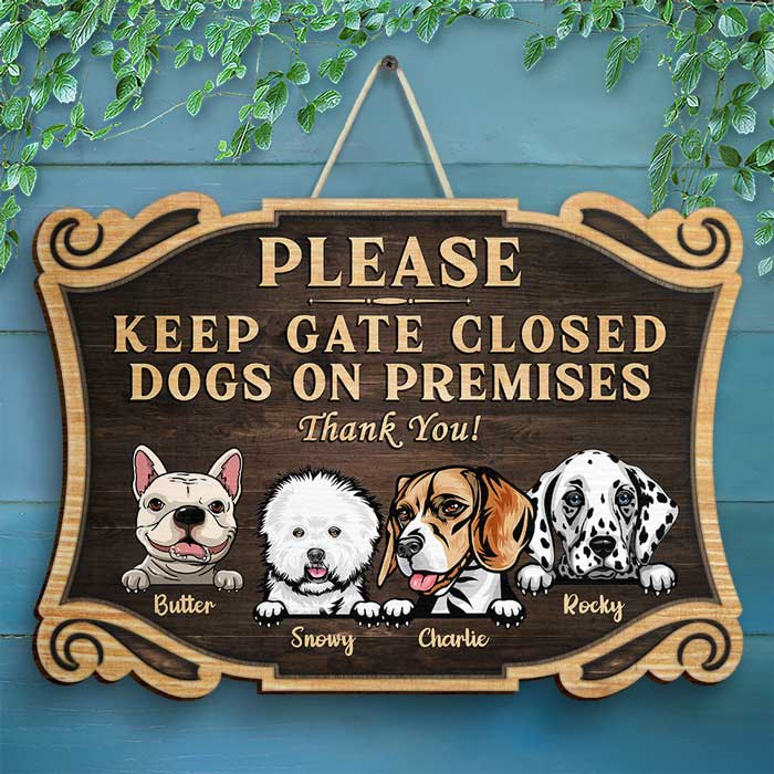 Please Keep Gate Closed - Dogs On Premises - Personalized Shaped Door Sign