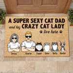 A Super Sexy Cat Dad And His Crazy Cat Lady Live Here - Personalized Decorative Mat