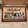 Welcome To The Show - Hope You Brought Alcohol - Personalized Decorative Mat