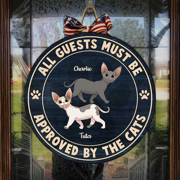 All Guests Must Be Approved By The Cats - Gift For Cat Lovers - Funny Personalized Cat Door Sign.