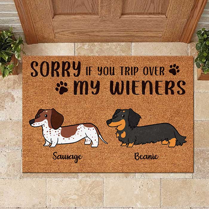 Sorry If You Trip Over My Wieners - Funny Personalized Decorative Mat