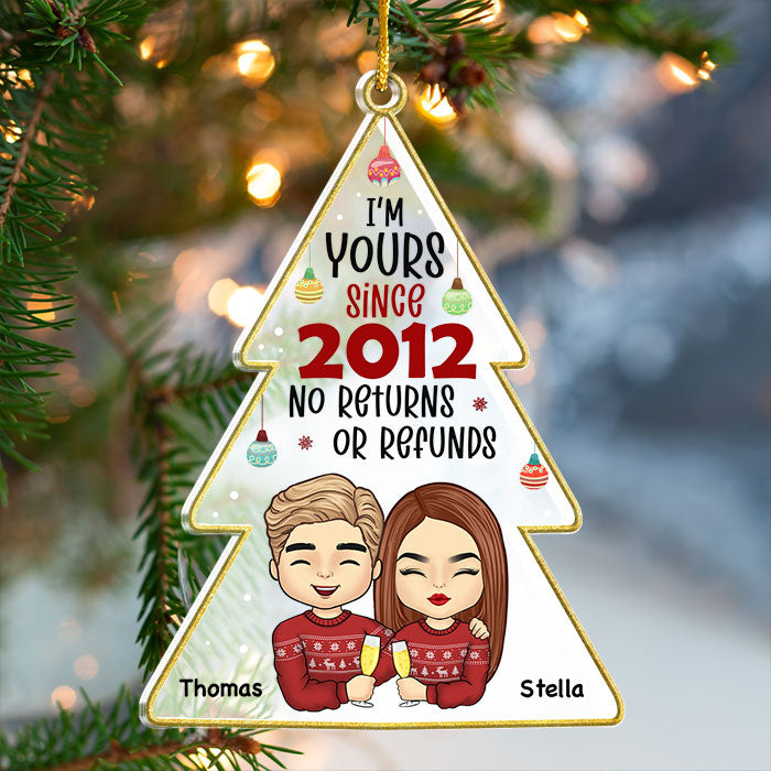 I’m Yours No Returns Or Refunds - Couple Personalized Custom Ornament - Acrylic Tree Shaped - Christmas Gift For Husband Wife, Anniversary