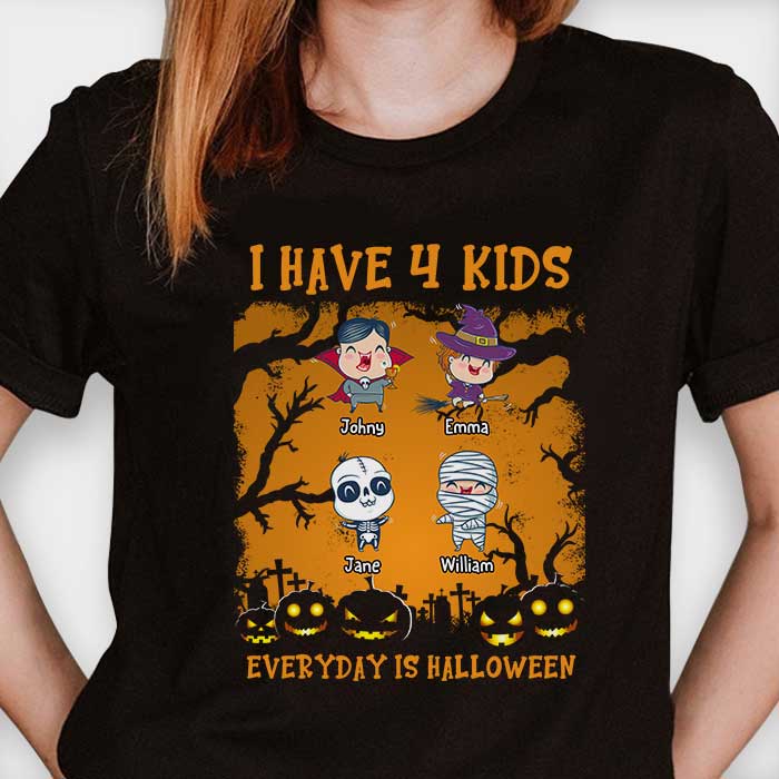 I Have Many Kids, Everyday Is Halloween - Personalized Unisex T-Shirt, Hoodie, Sweatshirt - Gift For Family Members, Halloween Gift