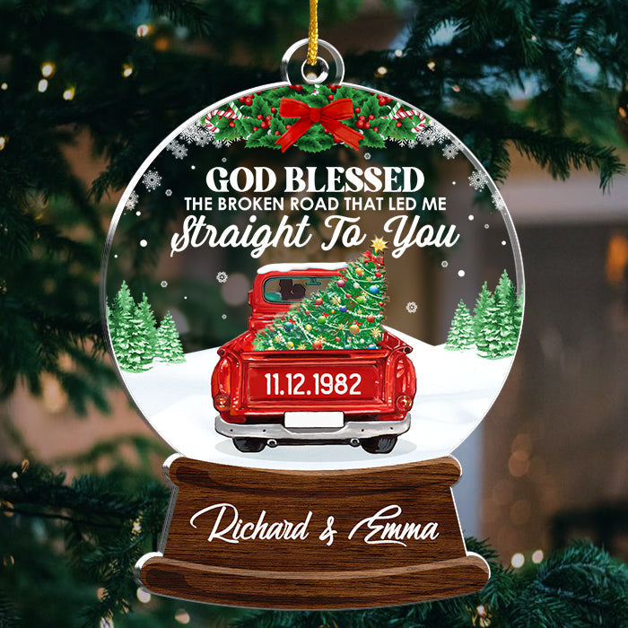 God Blessed The Broken Road - Personalized Custom Snowball Shaped Acrylic Christmas Ornament - Gift For Couple, Husband Wife, Anniversary, Engagement, Wedding, Marriage Gift, Christmas Gift