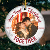 Our First Christmas Together - Personalized Custom Round Shaped Ceramic Photo Christmas Ornament - Upload Image, Gift For Couple, Husband Wife, Anniversary, Engagement, Wedding, Marriage Gift, Christmas Gift