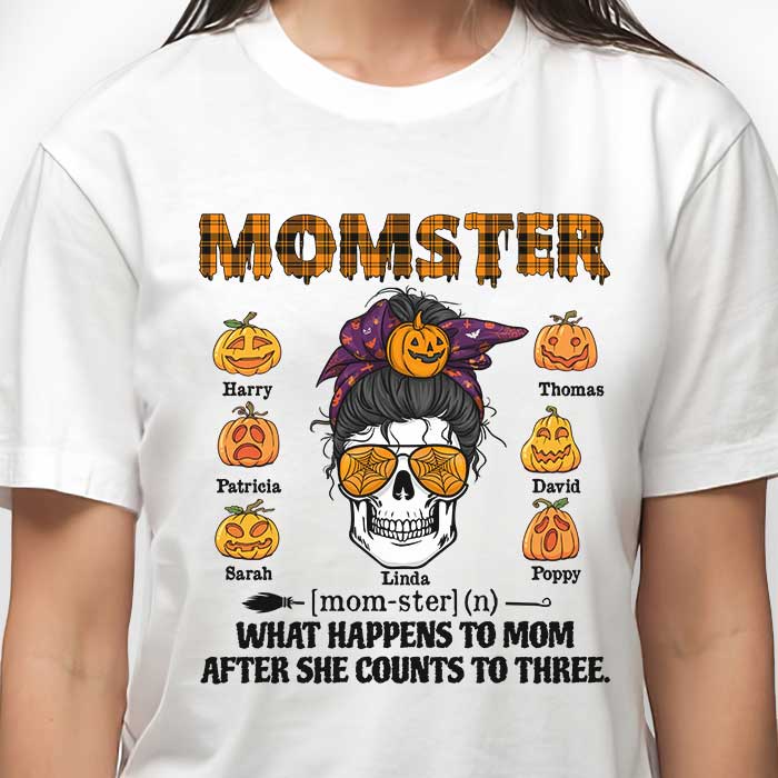 What Happens To Mom After She Counts To Three - Personalized Unisex T-shirt, Hoodie, Sweatshirt - Gift For Mom, Halloween Gift