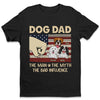 Dog Dad The Man The Myth The Legend - Gift For Dad, Personalized Unisex T-Shirt