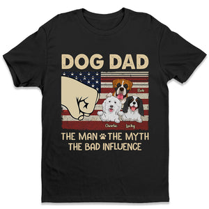 Dog Dad The Man The Myth The Legend - Gift for Dad, Personalized Unisex T-Shirt