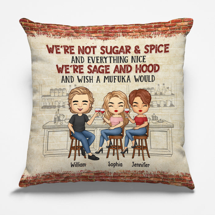 Besties We're Sage And Hood & Wish A Mufuka Would - Bestie Personalized Custom Pillow (Insert Included) - Christmas Gift For Best Friends, BFF, Sisters