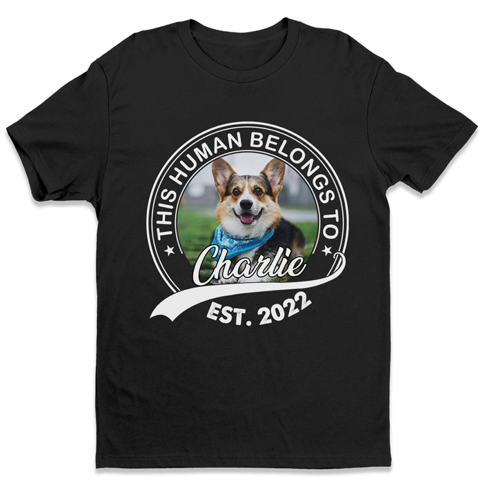 This Human Belongs To Dog Est Year - Dog Personalized Custom Unisex T-shirt, Hoodie, Sweatshirt - Upload Image, Christmas Gift For Pet Owners, Pet Lovers