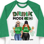 Drink Mode On - Gift For Besties, Personalized St. Patrick's Day Unisex Raglan Shirt