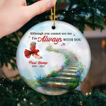 I'm Always With You - Memorial Personalized Custom Ornament - Ceramic Round Shaped - Sympathy Gift, Christmas Gift For Family
