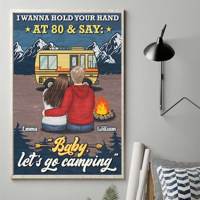 I Wanna Hold Your Hand & Say Baby Let's Go Camping - Gift For Camping Couples, Personalized Vertical Poster