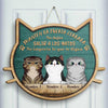 No Dejes Salir A Los Gatos - No Importa Lo Que Te Digan - Personalized Shaped Door Sign Spanish