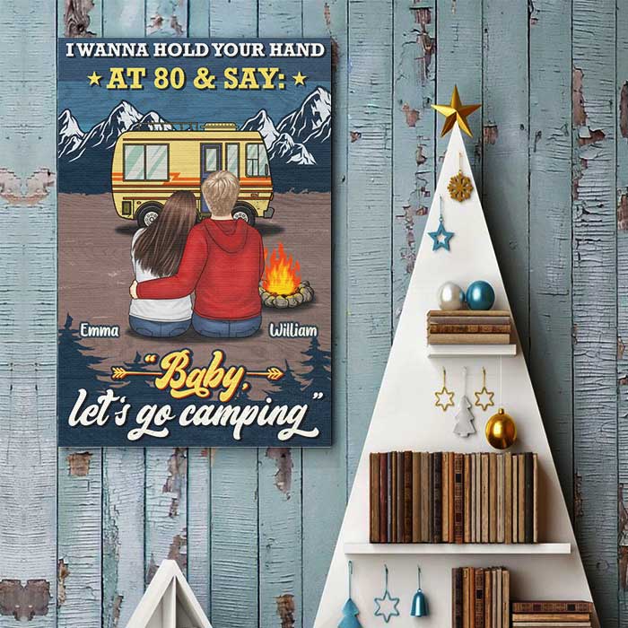I Wanna Hold Your Hand & Say Baby Let's Go Camping - Gift For Camping Couples, Personalized Vertical Poster