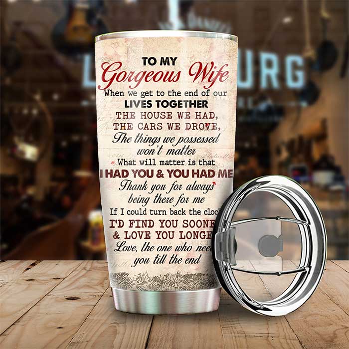 What Will Matter Is That I Had You & You Had Me - Gift For Couples, Personalized Tumbler